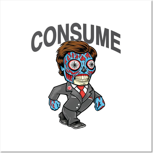 CONSUME - They Live Mascot Wall Art by PhantomGrizzly